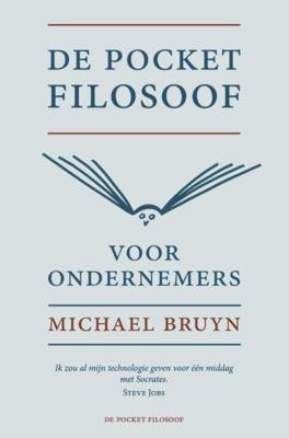 De pocket filosoof voor ondernemers - Michael F. Bruyn - ebook