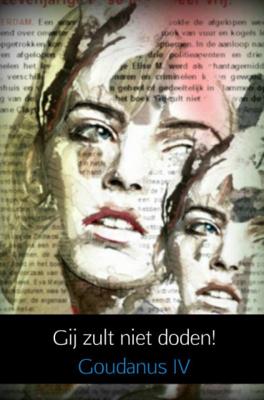Gij zult niet doden! - Goudanus IV - Paperback (9789402130904) Gij zult niet doden! - Goudanus IV - Paperback (9789402130904)