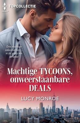 Machtige tycoons, onweerstaanbare deals - Lucy Monroe - ebook