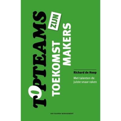 Topteams zijn toekomstmakers (Hardback)
