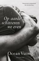 Op aarde schitteren we even - Ocean Vuong - ebook - thumbnail