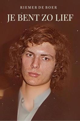 Je bent zo lief - Riemer de Boer - ebook