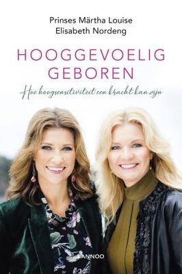 Hooggevoelig geboren - Prinses Märtha Louise, Elisabeth Nordeng-Samnøy - ebook