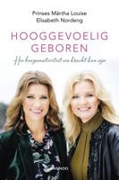 Hooggevoelig geboren - Prinses Märtha Louise, Elisabeth Nordeng-Samnøy - ebook - thumbnail