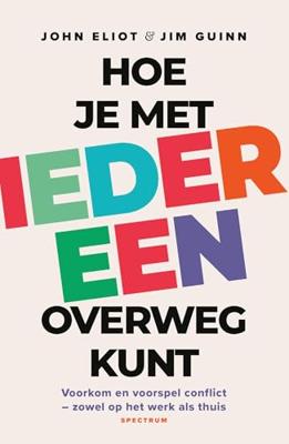 Hoe je met iedereen overweg kunt - John Eliot, Jim Guinn - ebook