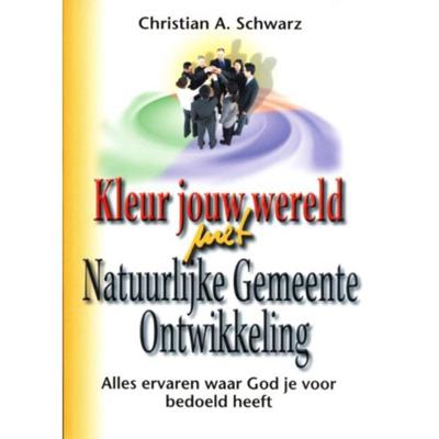 Kleur jouw wereld met Natuurlijke Gemeente Ontwikkeling - Christian A. Schwarz - Paperback (9789081517416)