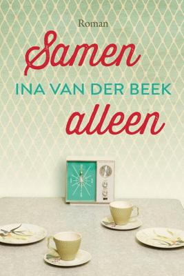 Samen alleen - Ina van der Beek - ebook