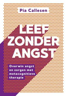 Leef zonder angst - Pia Callesen - ebook