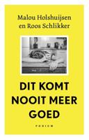 Dit komt nooit meer goed - Malou Holshuijsen, Roos Schlikker - ebook - thumbnail