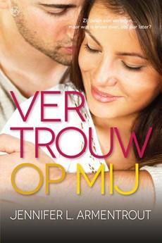 Vertrouw op mij - Jennifer L. Armentrout - eBook (9789401908115)
