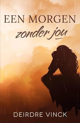 Een morgen zonder jou - Deirdre Vinck - ebook