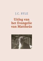 Uitleg van het Evangelie van Mattheüs - J.C. Ryle - ebook - thumbnail