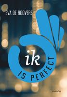 Ik is perfect - Eva de Roovere - eBook (9789401438414) - thumbnail