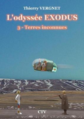 L'odyssée Exodus - 3 - Terres inconnues - Thierry VERGNET - ebook