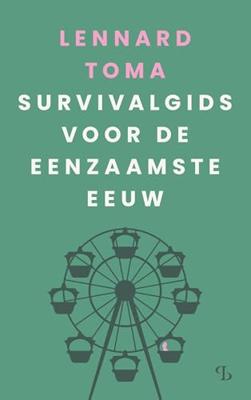 Survivalgids voor de eenzaamste eeuw - Lennard Toma - ebook Survivalgids voor de eenzaamste eeuw - Lennard Toma - ebook