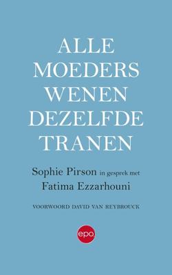 Alle moeders wenen dezelfde tranen - Sophie Pirson, Fatima Ezzarhouni - ebook