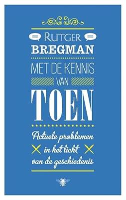 Met de kennis van toen (Paperback)