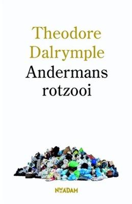 Andermans rotzooi - Theodore Dalrymple - eBook (9789046812914)