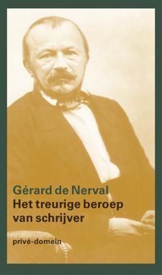 Het treurige beroep van een schrijver - Gérard de Nerval - ebook