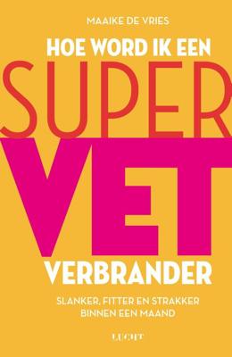 Hoe word ik een supervetverbrander - Maaike de Vries - eBook (9789492798145)