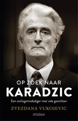 Op zoek naar Karadzic - Zvezdana Vukojevic - eBook (9789046826096)