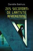 Zes seconden: De laatste Afrekening - Danielle Bakhuis - ebook - thumbnail