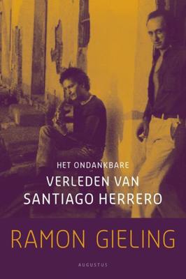 Het ondankbare verleden van Santiago Herrero - Ramon Gieling - ebook