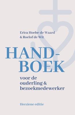 Handboek voor de ouderling en bezoekmedewerker (herzien) - Erica Hoebe-de Waard, Roelof de Wit - ebook