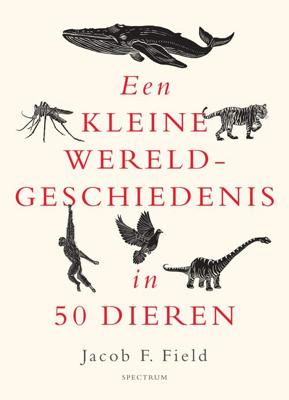 Een kleine wereldgeschiedenis in 50 dieren - Jacob F. Field - ebook