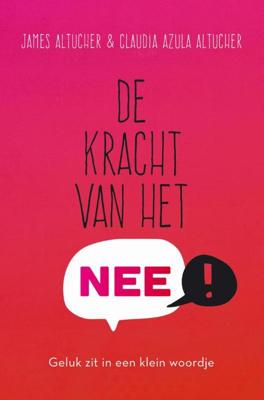De kracht van het NEE - James Altucher, Claudia Azula Altucher - ebook