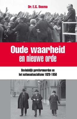 Oude waarheid en nieuwe orde - Ewart Bosma - eBook (9789462782303)