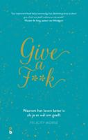 Give a F**k - Felicity Morse - Paperback (9789020608793) - thumbnail