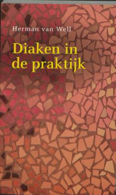 Diaken in de praktijk - Herman van Well - ebook