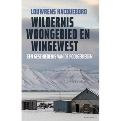 Wildernis, woongebied en wingewest - Louwrens Hacquebord - Paperback (9789045027890) Wildernis, woongebied en wingewest - Louwrens Hacquebord - Paperback (9789045027890)