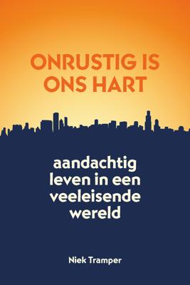 Onrustig is ons hart - Niek Tramper - ebook