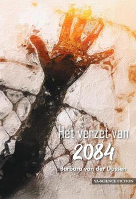 Het verzet van 2084 - Barbara van der Dussen - ebook