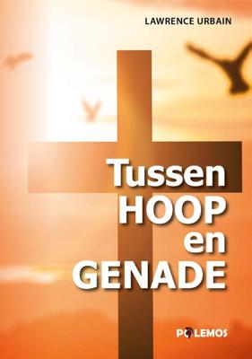 Tussen Hoop en Genade - Lawrence Urbain - Paperback (9789493005143)