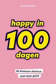 Happy in 100 dagen - Josje Smeets - eBook (9789044979718) Happy in 100 dagen - Josje Smeets - eBook (9789044979718)