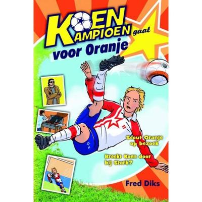Boek Koen Kampioen Gaat Voor Oranje Boek Koen Kampioen Gaat Voor Oranje