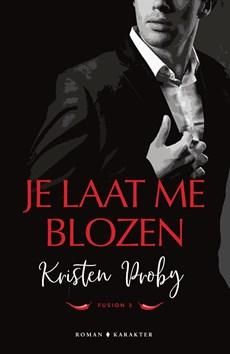 Je laat me blozen - Kristen Proby - ebook