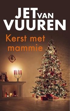 Kerst met mammie - Jet van Vuuren - ebook