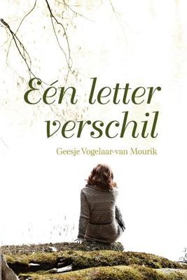 Eén letter verschil - Geesje Vogelaar- van Mourik - ebook