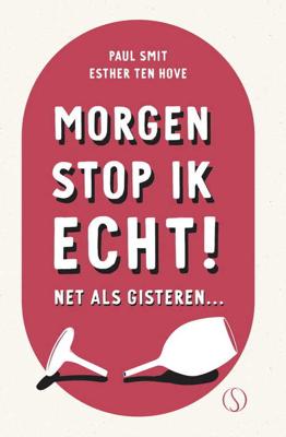 Morgen stop ik echt! - Paul Smit, Esther ten Hove - ebook