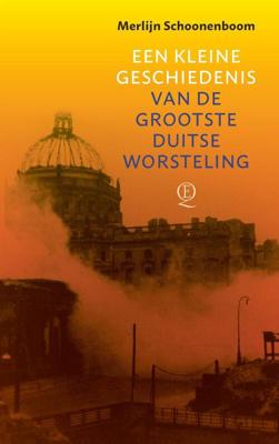 Een kleine geschiedenis van de grootste Duitse worsteling - Merlijn Schoonenboom - ebook