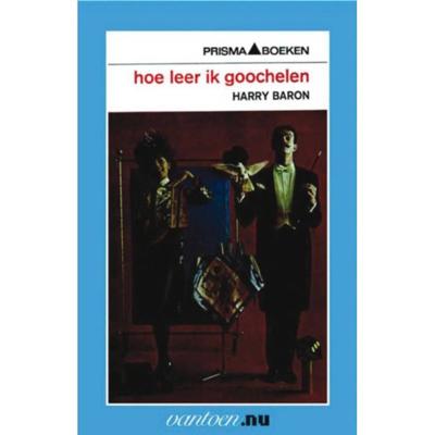 H.  Baron Vantoen.nu   Hoe leer ik goochelen