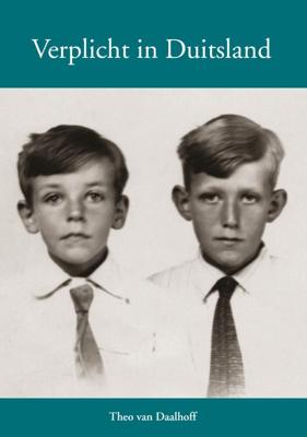 Verplicht in Duitsland - Theo van Daalhoff - Paperback (9789460100970) Verplicht in Duitsland - Theo van Daalhoff - Paperback (9789460100970)