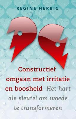 Constructief omgaan met irritatie en boosheid - Regine Herbig - ebook