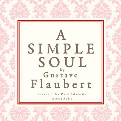 A Simple Soul, a French Short Story by Flaubert