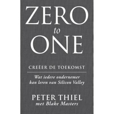 Zero to one: creeer de toekomst (Paperback)
