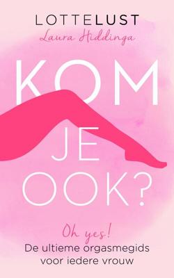 Kom je ook? - Laura Hiddinga, Lottelust - eBook (9789021572062)